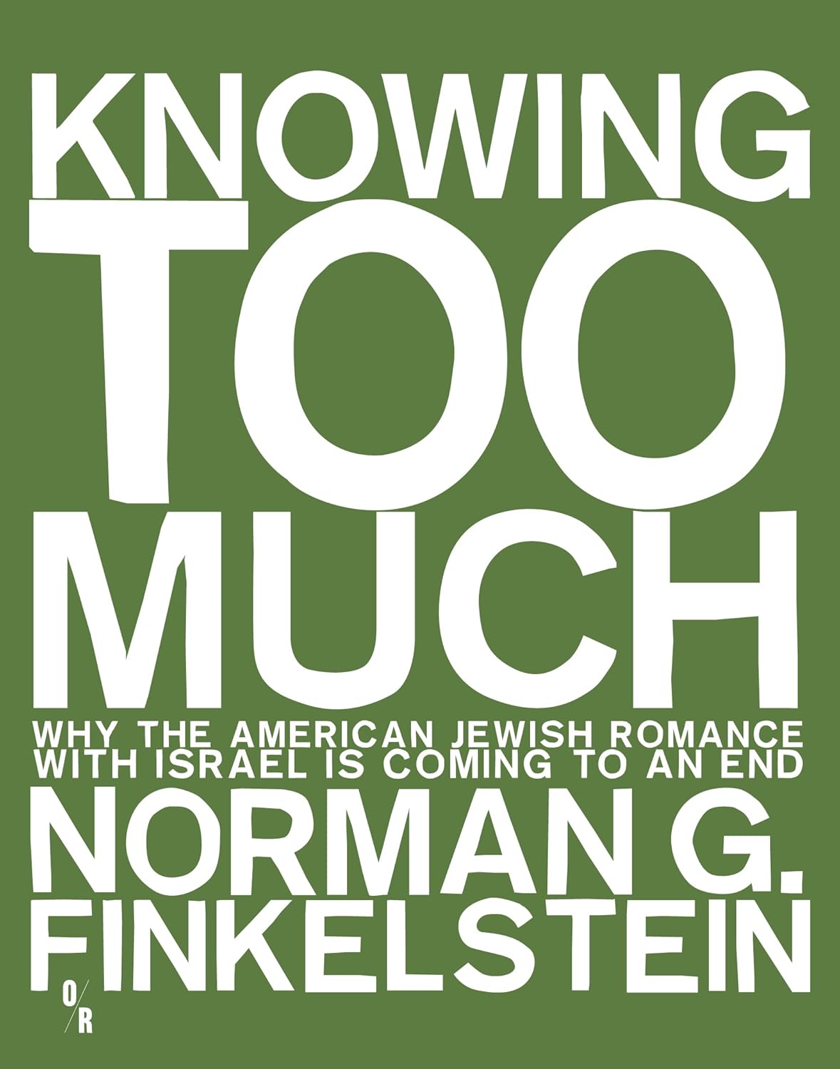 Knowing Too Much: Why the American Jewish Romance with Israel is Coming to an End