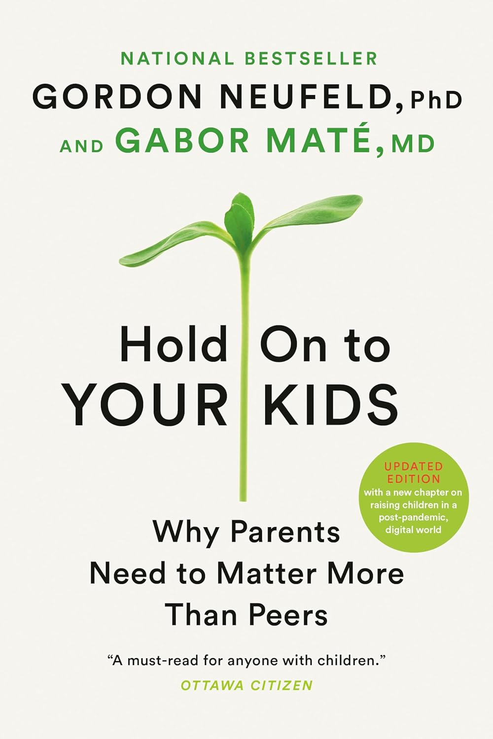 Hold On to Your Kids: Why Parents Need to Matter More Than Peers