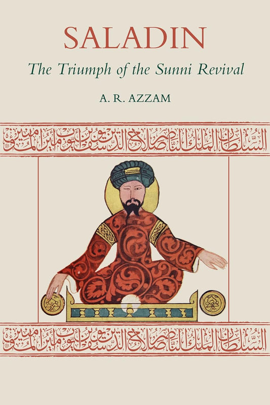 Cover of the book 'Saladin: The Triumph of the Sunni Revival' featuring an illustration of a historical figure, presumably Saladin, in traditional attire against a decorative background.