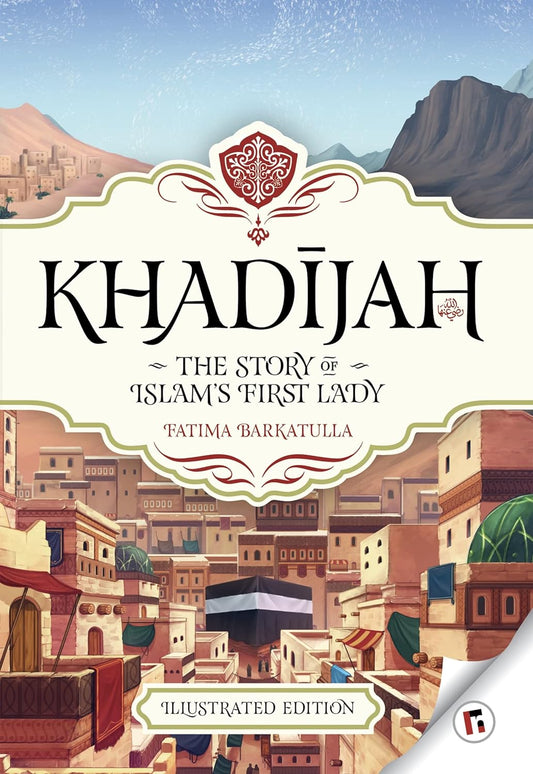 Cover of a book titled 'Khadijah: The Story of Islam's First Lady (Illustrated Edition)' featuring an illustration of a historical scene with people and buildings.