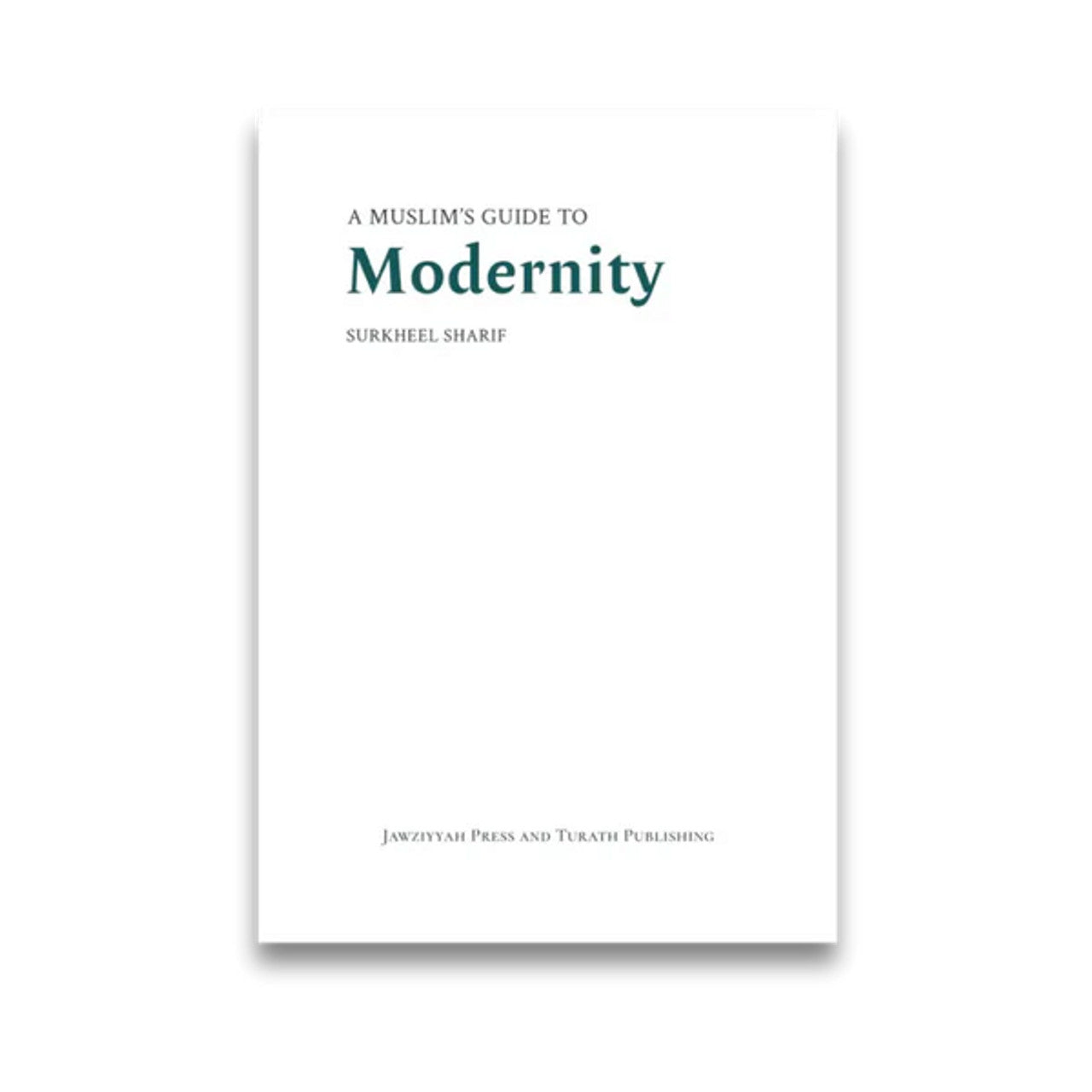 Book cover of 'A Muslim's Guide to Modernity' by Surkheel Sharif on a white background