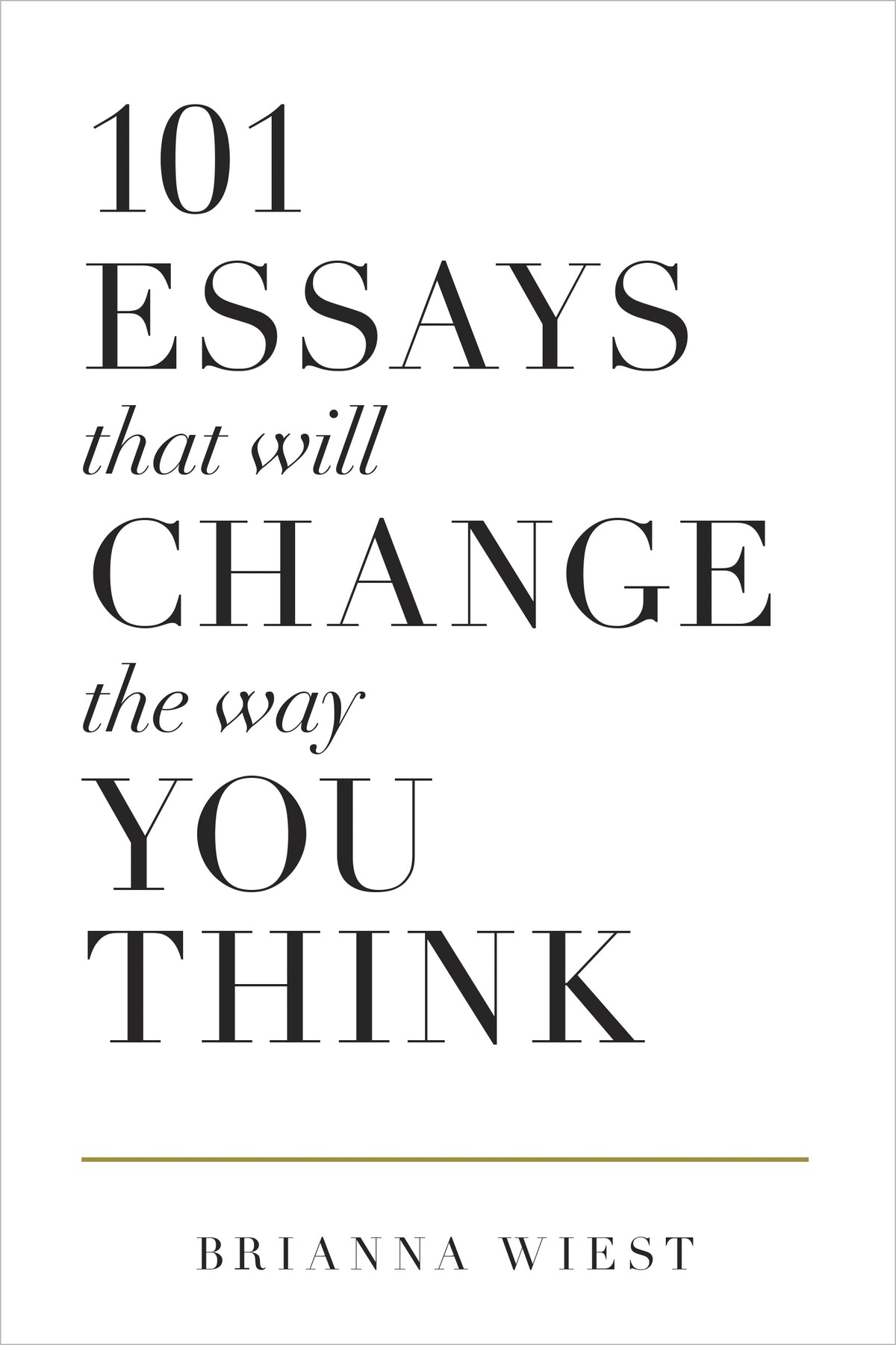 Book cover of '101 Essays that will Change the Way You Think' by Brianna Wiest on a white background.