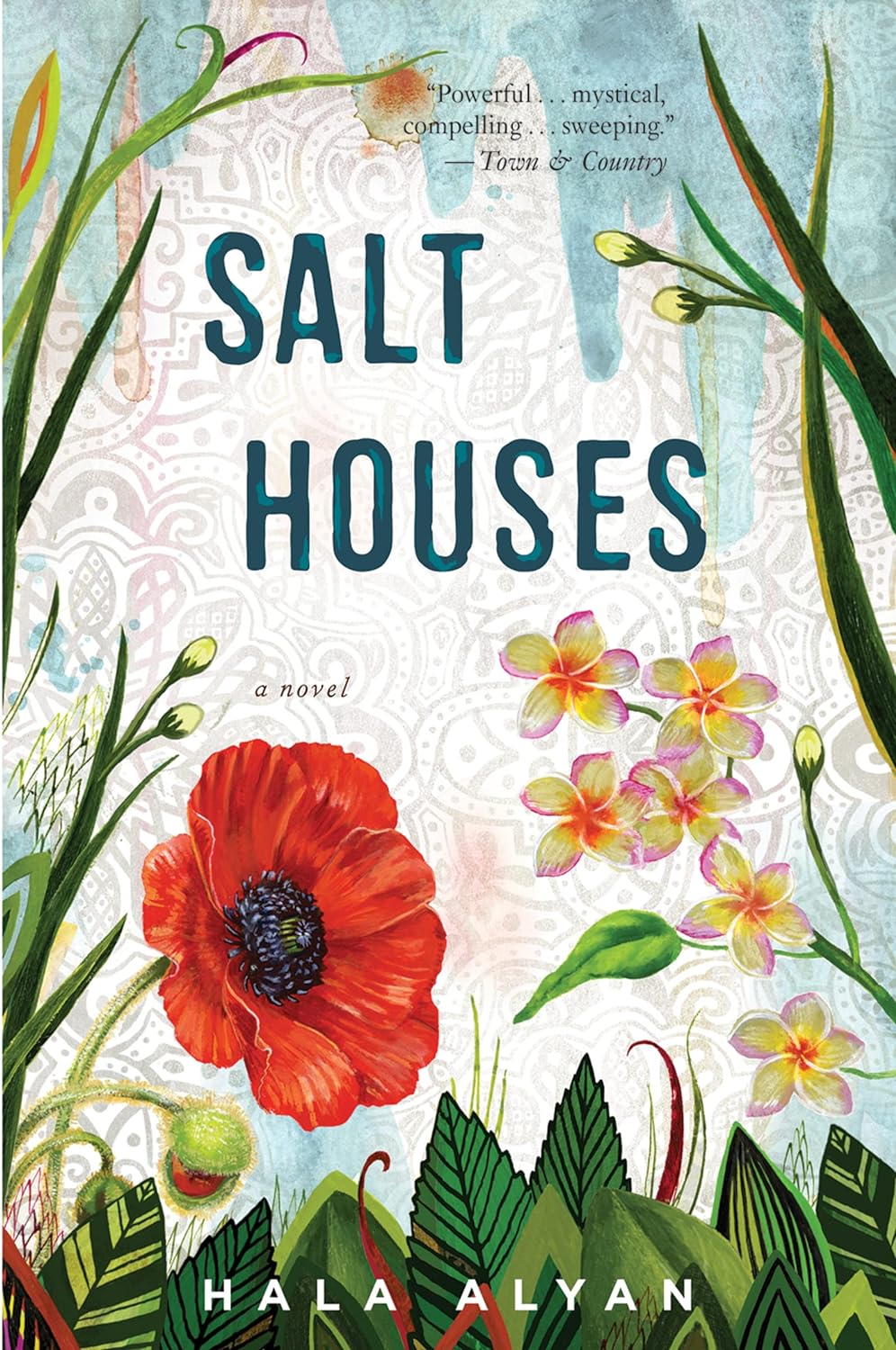 A book cover of 'Salt Houses' featuring a floral design with a prominent red flower, green leaves, and a watercolor-style depiction of a house. The author's name, Hala Alyan, is visible at the bottom.