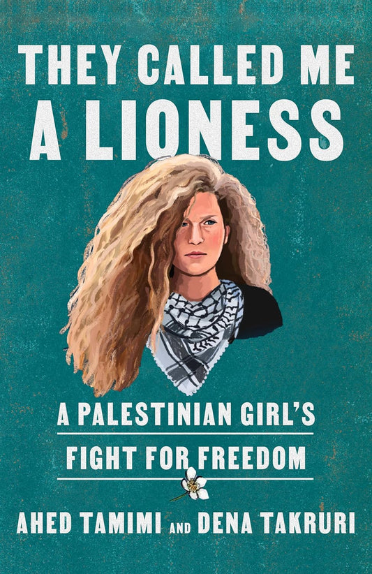 The cover of the book 'They Called Me a Lioness' features a portrait of a Palestinian girl with a text overlay including the title, author names, and a subtitle describing the book's content.