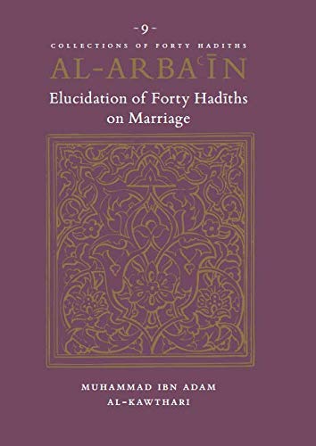 Al-Arbain - Elucidation Of Forty Hadiths On Marriage