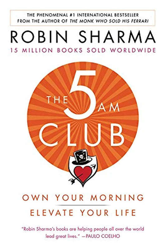 The 5AM Club: Own Your Morning. Elevate Your Life