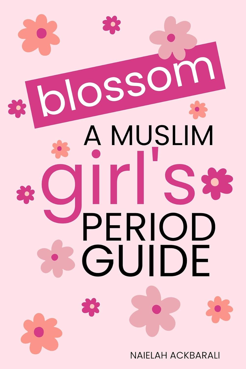 Blossom: A Muslim Girl's Period Guide (Hanafi Fiqh)