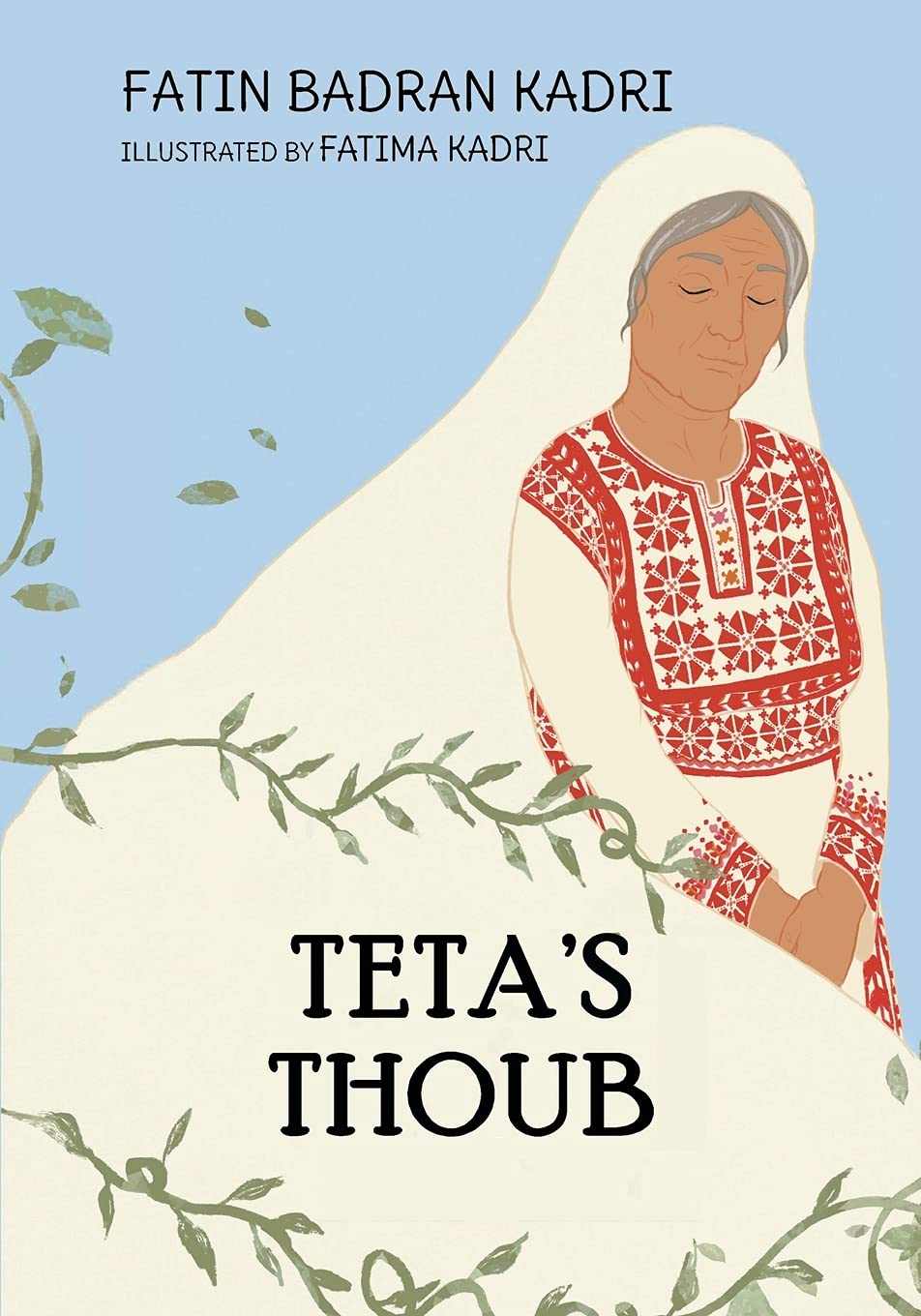 Book cover of 'Teta's Thoub' with an illustration of a woman in traditional palestinian clothing against a blue sky.