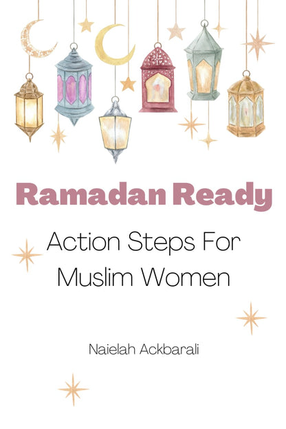 Ramadan Ready: Action Steps For Muslim Women