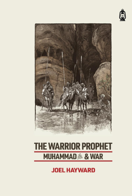 Book cover of 'The Warrior Prophet: Muhammad and War' by Joel Hayward with a illustration of people on horseback.