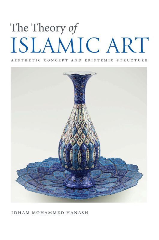 The Theory of Islamic Art