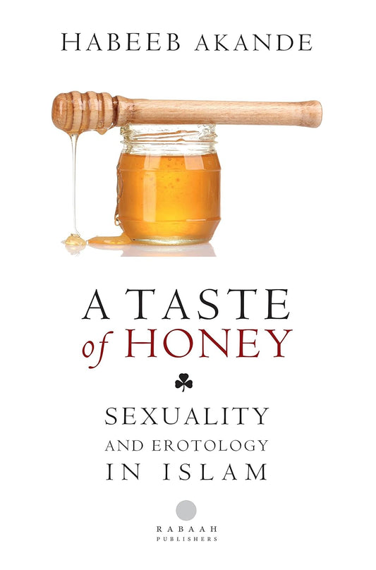 A Taste of Honey: Sexuality and Erotology in Islam