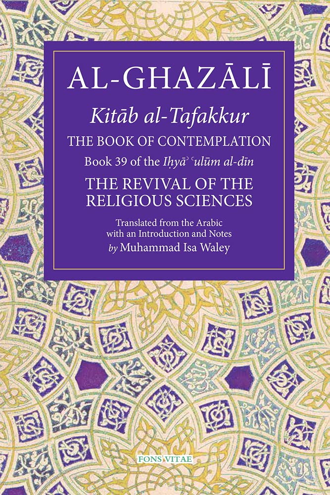 The Book of Contemplation: Book 39 of the Ihya' 'ulum al-din (Volume 39)