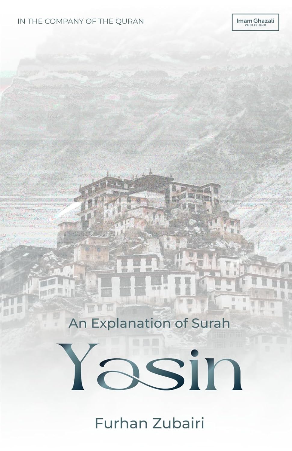 In the Company of the Quran – An Explanation of Sūrah Ya Sin