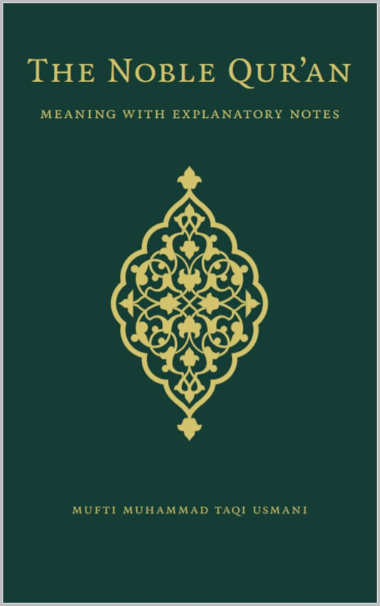 The Noble Qur'an: Meaning with Explanatory Notes - Standard Edition