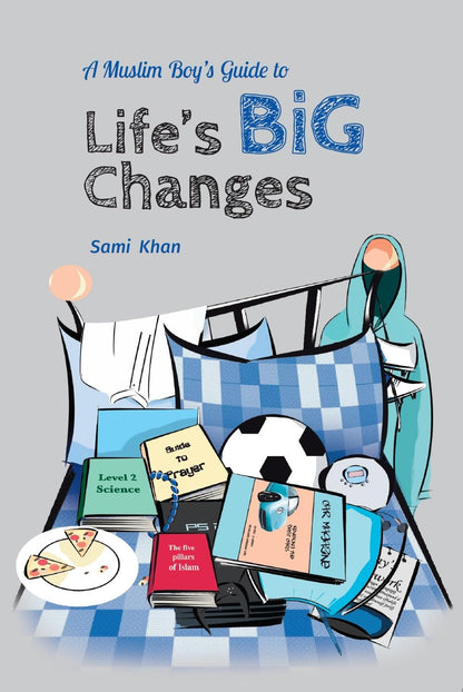 A Muslim Boy's Guide to Life's Big Changes