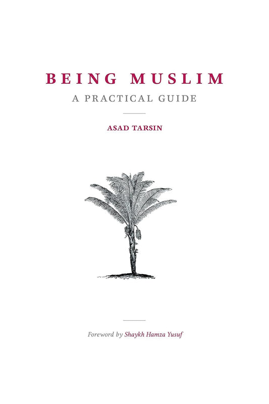 Being Muslim: A Practical Guide