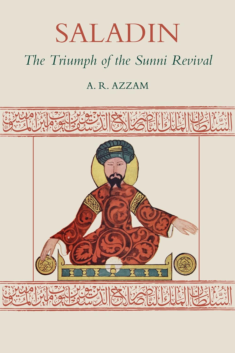 Saladin: The Triumph of the Sunni Revival