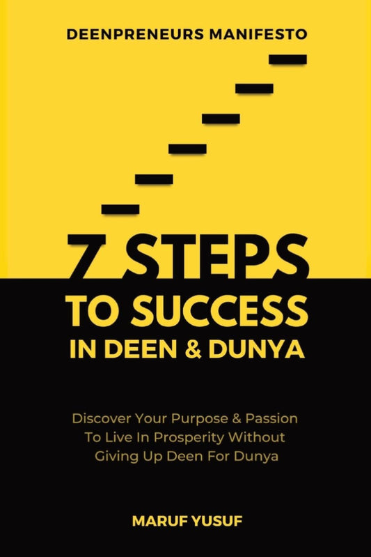 7 Steps To Success In Deen & Dunya for Muslim Entrepreneurs & Professionals