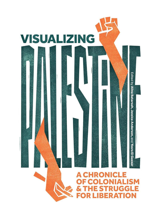 Book cover of 'Visualizing Palestine' with text and orange fist illustrations on a white background