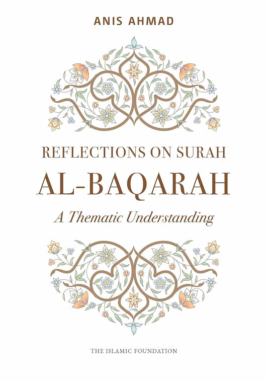 Reflections on Surah Al-Baqarah: A Thematic Understanding