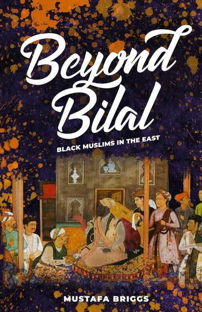 Beyond Bilal: Black Muslims in the East