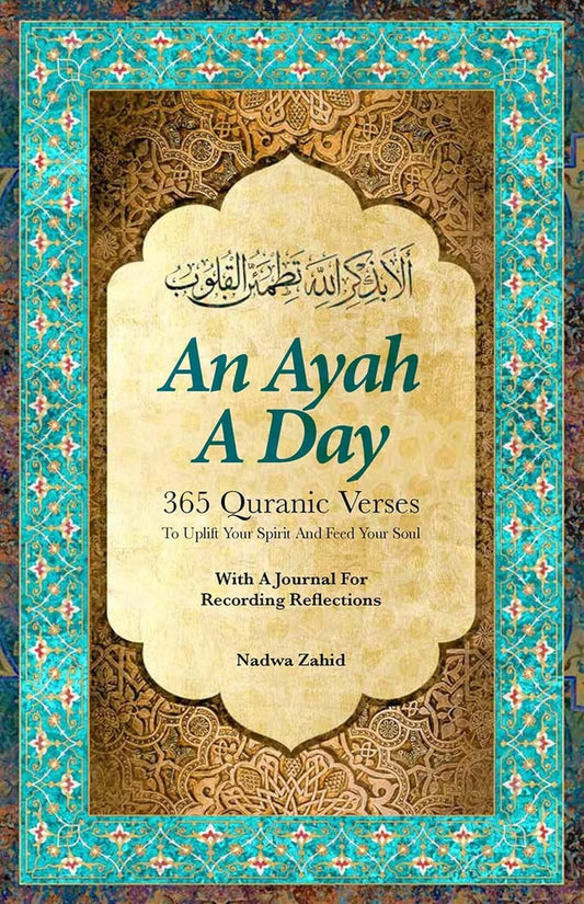 An Ayah a Day: 365 Quranic Verses To Uplift Your Spirit and Feed Your Soul