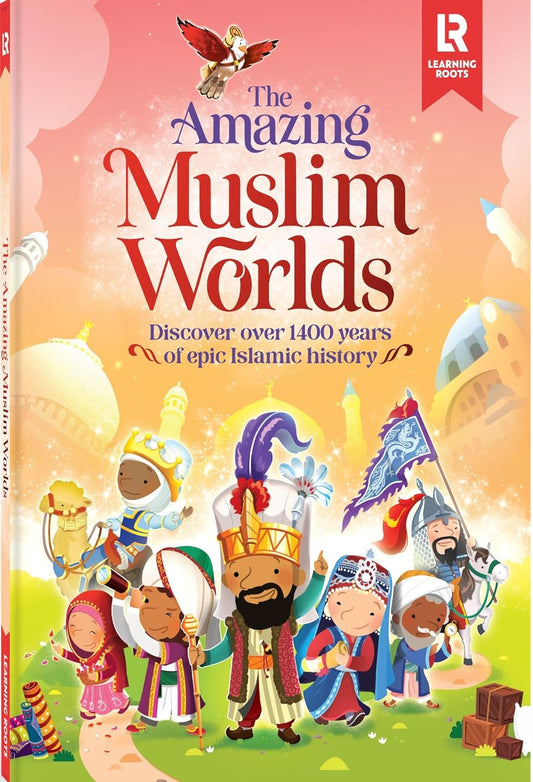 The Amazing Muslim Worlds - Seedling Books