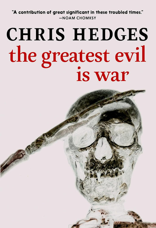 The Greatest Evil is War