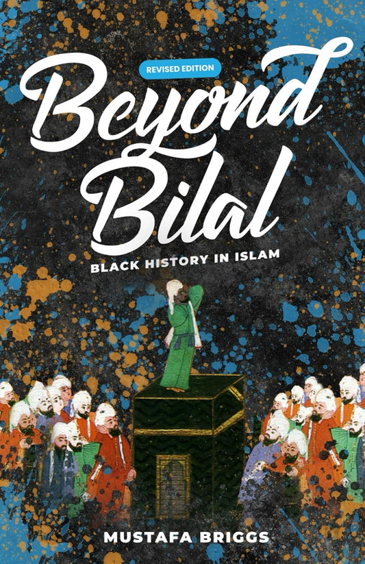 Book cover of 'Beyond Bilal: Black History in Islam' with illustrated people and Mustafa Briggs's name.