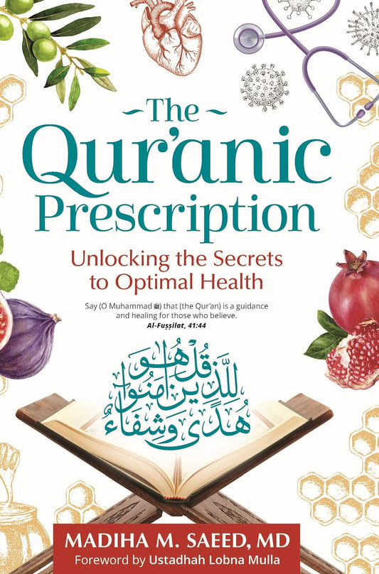 The Quranic Prescription: Unlocking the Secrets of Optimal Health