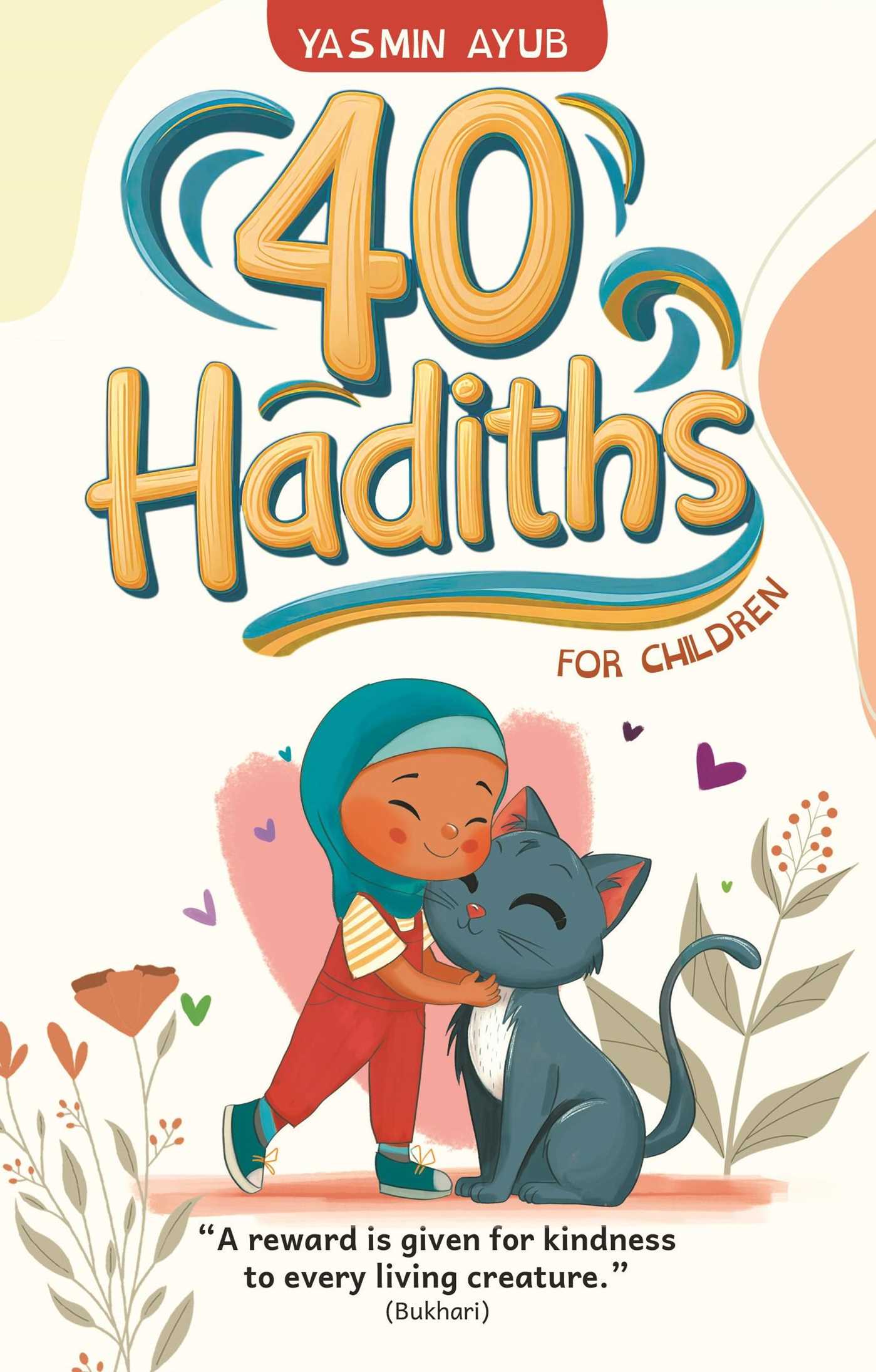 Book cover of '40 Hadiths for Children' with a child and cat illustration, featuring the author's name at the top.