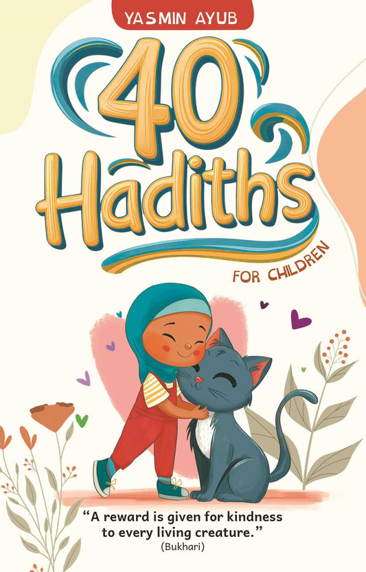 Book cover of '40 Hadiths for Children' with a child and cat illustration, featuring the author's name at the top.
