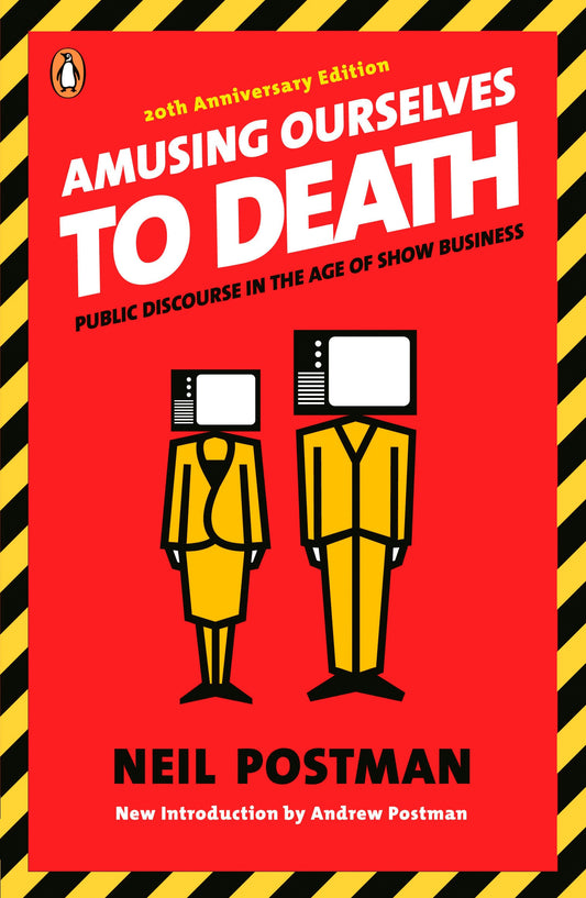 Book cover of 'Amusing Ourselves to Death' by Neil Postman with a red background and yellow text.