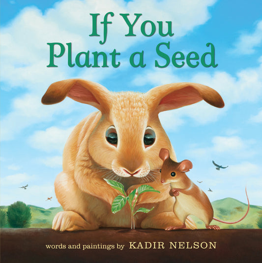 Book cover of 'If You Plant a Seed' featuring a rabbit and mouse with a plant, against a blue sky background.