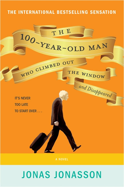 Book cover of 'The 100-Year-Old Man Who Climbed Out the Window and Disappeared' by Jonas Jonasson with an orange background.