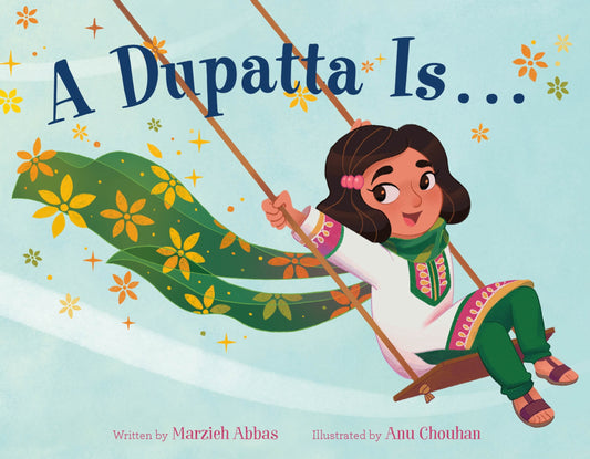 Book cover of 'A Dupatta Is...' with a child on a swing holding a dupatta.