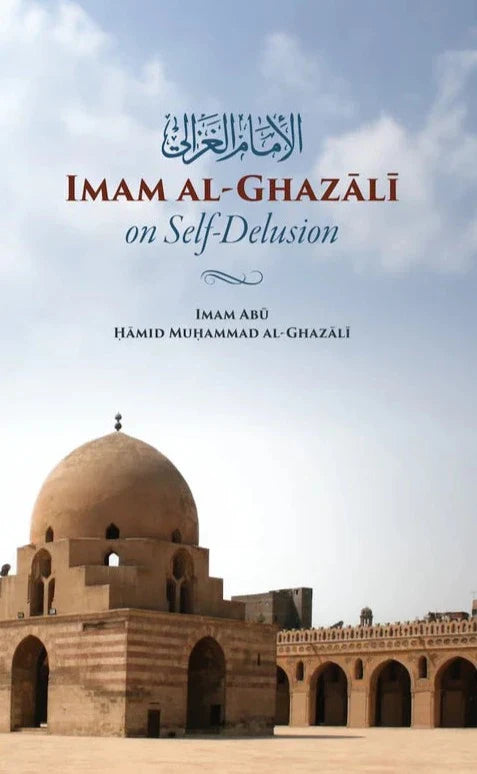 Imam Al-Ghazali on Self Delusion