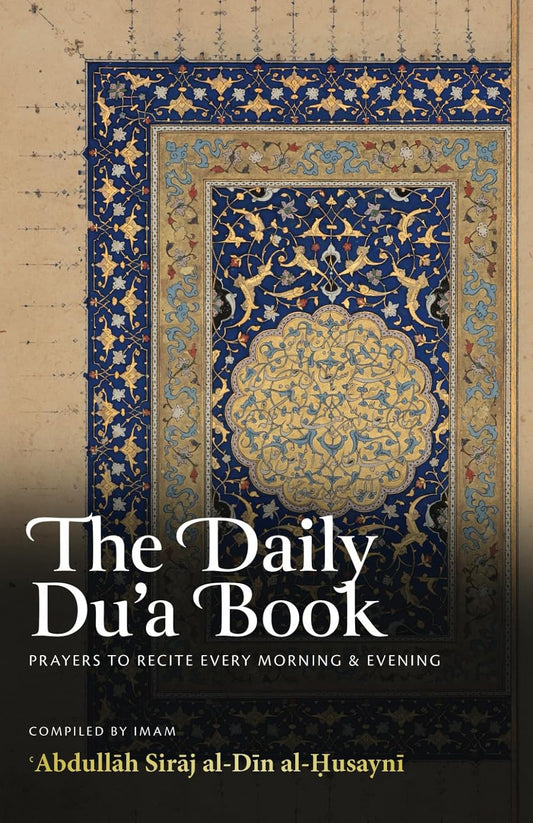 The Daily Du'a Book: Prayers to Recite Every Morning & Evening