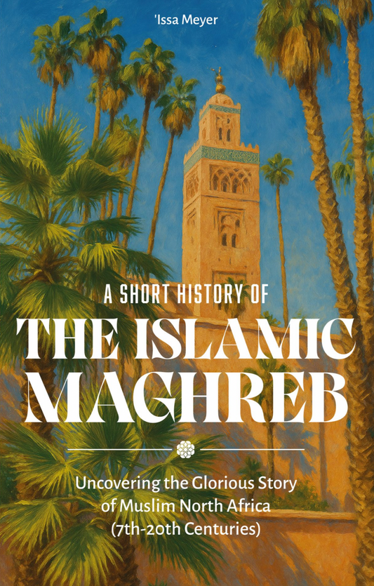 A Short History of the Islamic Maghreb