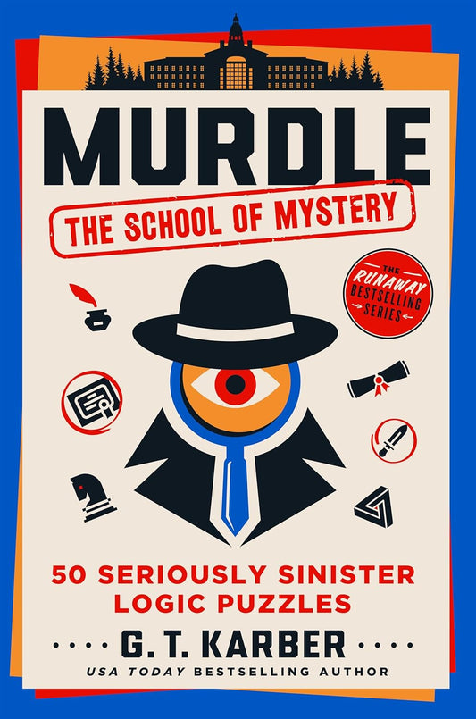 Murdle: The School of Mystery: 50 Seriously Sinister Logic Puzzles