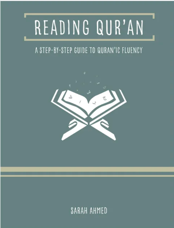 Book cover for 'Reading Qur'an: A Step-by-Step Guide to Quranic Fluency' by Sarah Ahmed, featuring a muted teal-green background with white text and a white illustration of hands holding an open book.