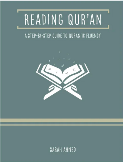Book cover for 'Reading Qur'an: A Step-by-Step Guide to Quranic Fluency' by Sarah Ahmed, featuring a muted teal-green background with white text and a white illustration of hands holding an open book.