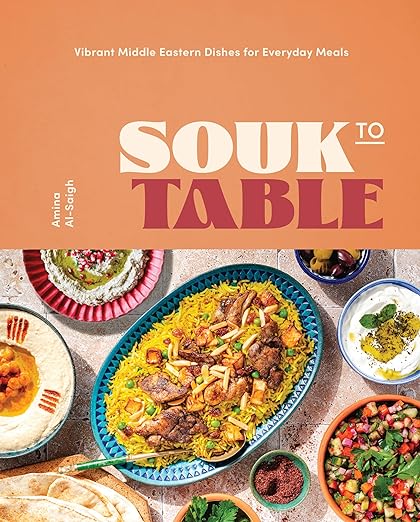 Souk to Table by Amina Al-Saigh - Middle Eastern Cookbook - Seedling Books