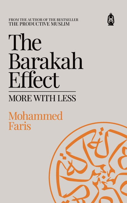 Hardcover book cover of 'The Barakah Effect: More With Less' by Mohammed Faris, featuring the title and author's name, with a decorative floral-like geometric pattern.