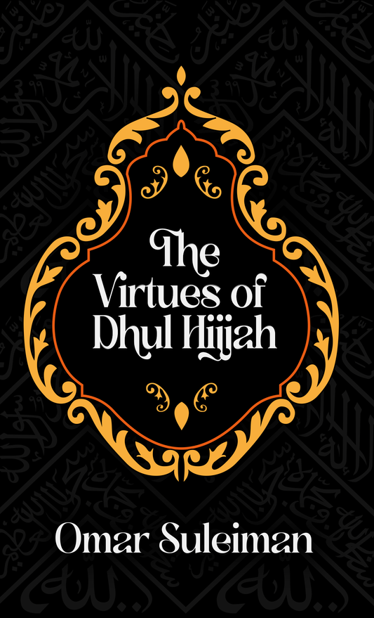 The Virtues of Dhul Hijjah